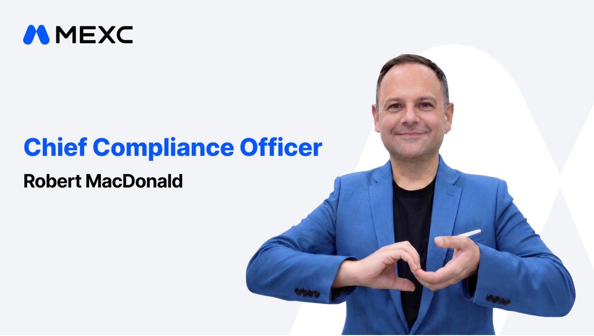 MEXC ernennt Robert MacDonald zum Chief Compliance Officer und stärkt globale Regulierungsstrategie