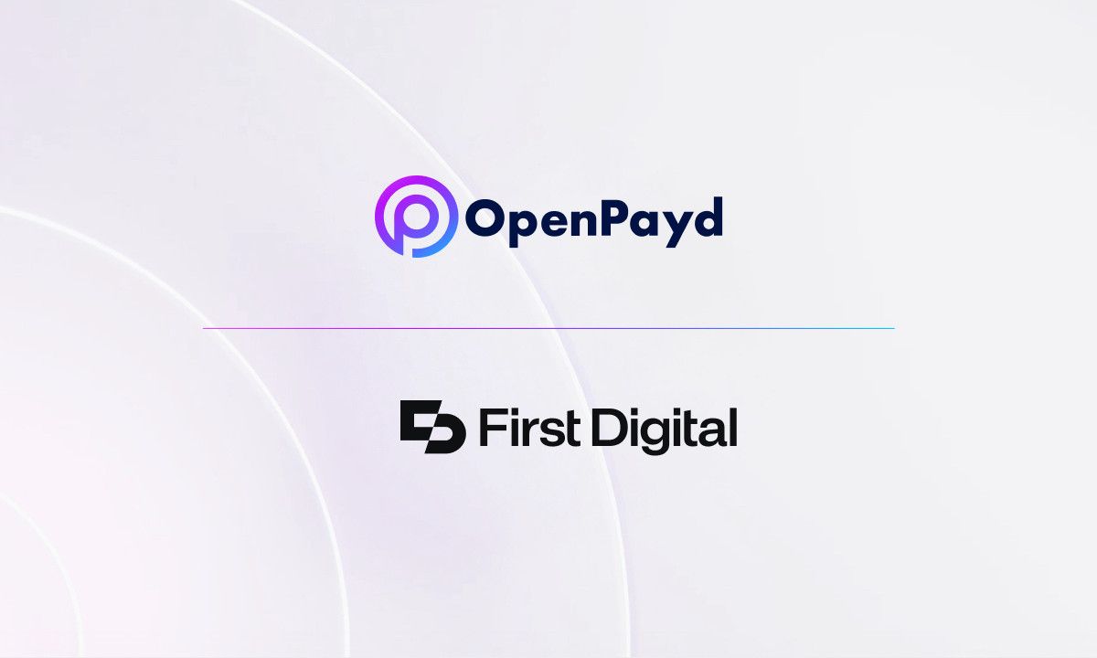 OpenPayd 为 First Digital 不断扩展的稳定币和数字资产生态系统 提供法币基础设施支持