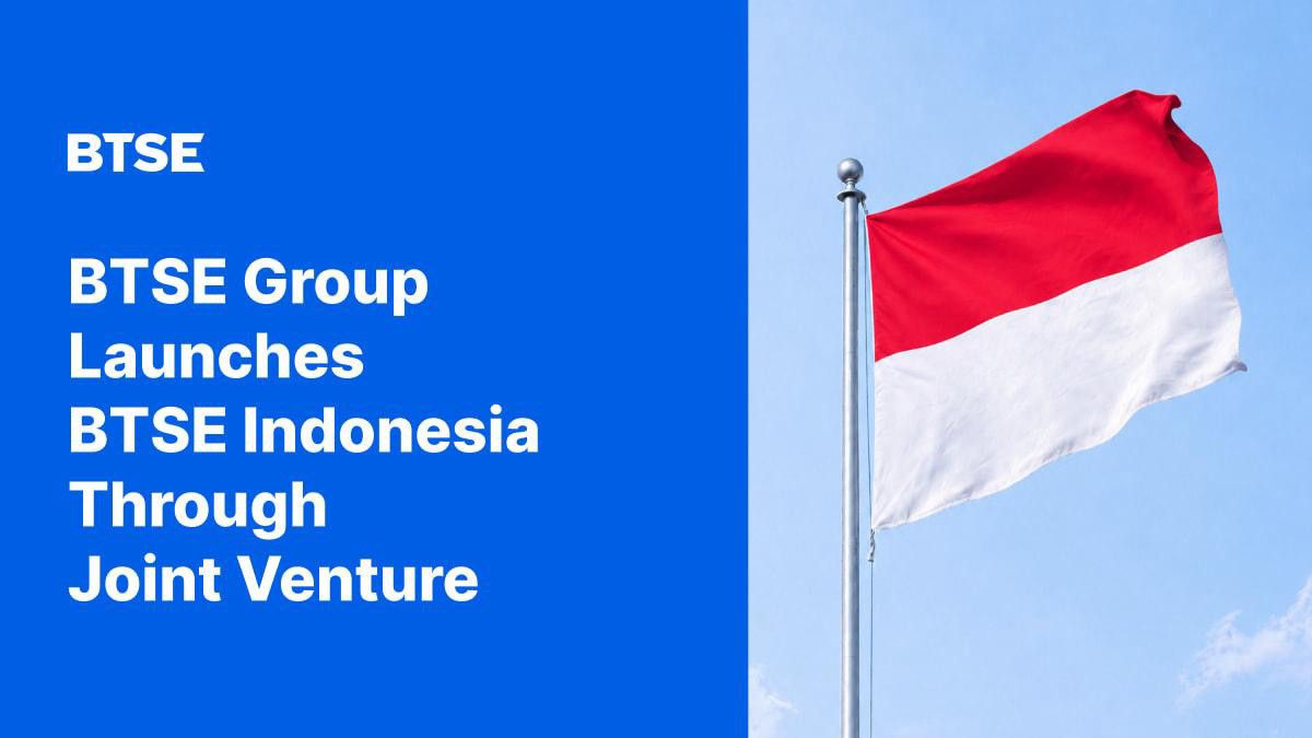 BTSE Group startet BTSE Indonesia durch Joint Venture und erschließt einen der am schnellsten wachsenden Kryptomärkte Asiens