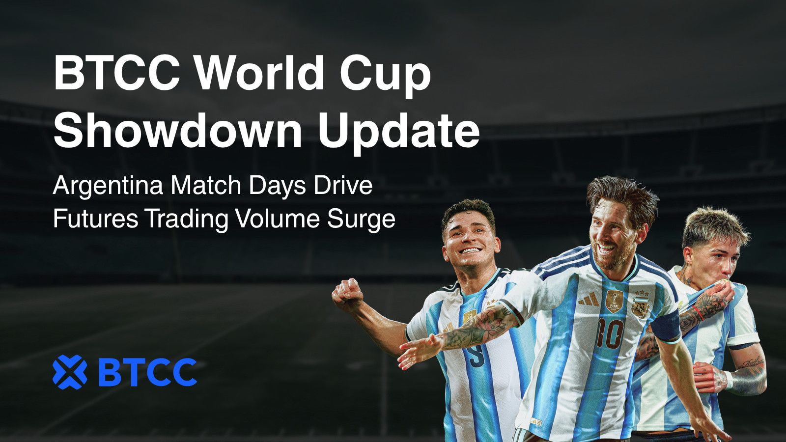 BTCC-Börse verzeichnet Handelsvolumen-Boom vor Argentiniens Spieltagen, während sich die World-Cup-Showdown-Kampagne zuspitzt